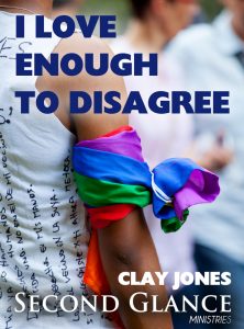 I love enough to disagree by Clay Jones